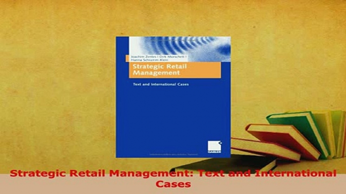 PDF  Strategic Retail Management Text and International Cases Download Full Ebook