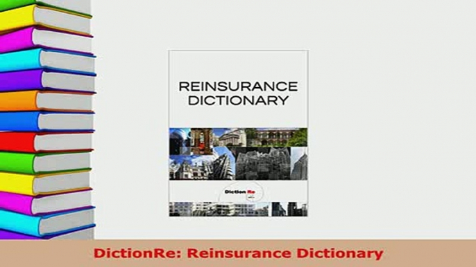 Download  DictionRe Reinsurance Dictionary  Read Online