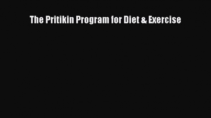 [Read Book] The Pritikin Program for Diet & Exercise  EBook