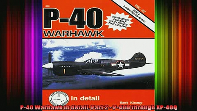 FAVORIT BOOK   P40 Warhawk in detail Part 2  P40D through XP40Q  DOWNLOAD ONLINE