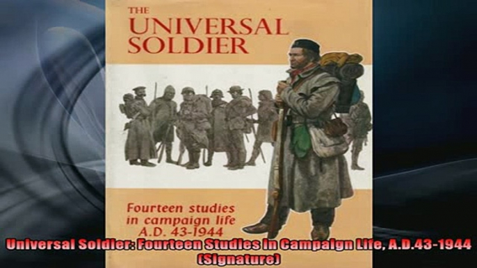 READ THE NEW BOOK   Universal Soldier Fourteen Studies in Campaign Life AD431944 Signature  FREE BOOOK ONLINE