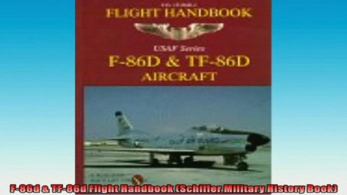 FAVORIT BOOK   F86d  TF86d Flight Handbook Schiffer Military History Book  FREE BOOOK ONLINE