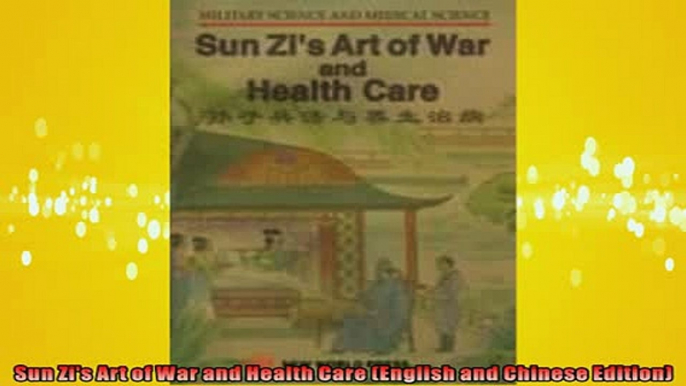 READ PDF DOWNLOAD   Sun Zis Art of War and Health Care English and Chinese Edition  BOOK ONLINE