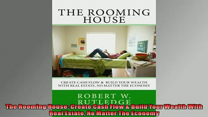 READ book  The Rooming House Create Cash Flow  Build Your Wealth With Real Estate No Matter The  BOOK ONLINE