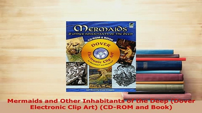 PDF  Mermaids and Other Inhabitants of the Deep Dover Electronic Clip Art CDROM and Book PDF Online