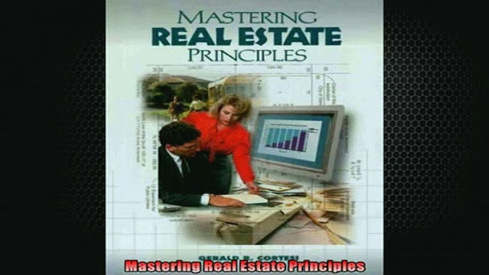 READ book  Mastering Real Estate Principles  DOWNLOAD ONLINE