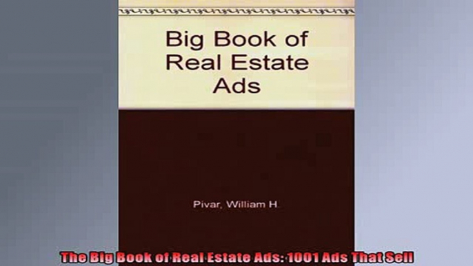 Free PDF Downlaod  The Big Book of Real Estate Ads 1001 Ads That Sell  FREE BOOOK ONLINE