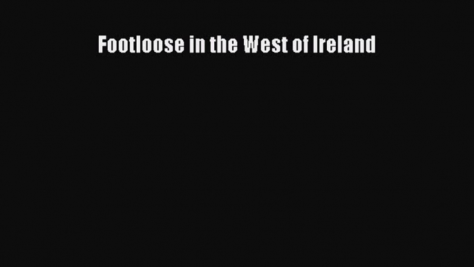 Download Footloose in the West of Ireland PDF Free