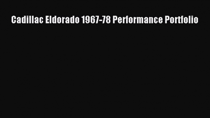 Read Cadillac Eldorado 1967-78 Performance Portfolio Ebook Free