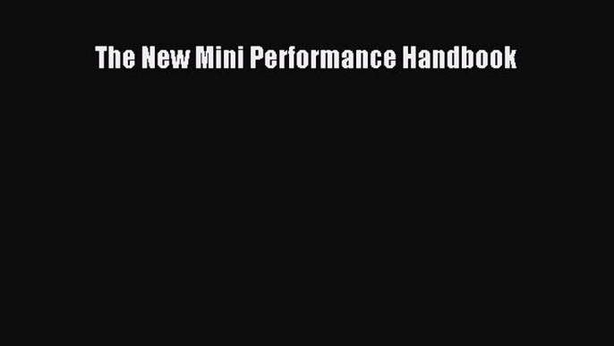 Read The New Mini Performance Handbook Ebook Free