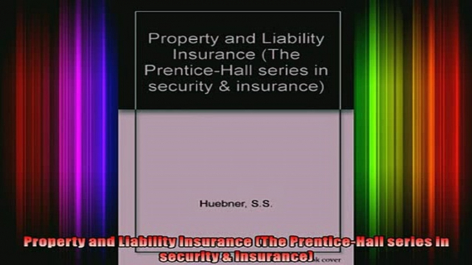 READ book  Property and Liability Insurance The PrenticeHall series in security  insurance Online Free