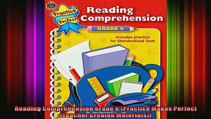 READ book  Reading Comprehension Grade 6 Practice Makes Perfect Teacher Created Materials Full EBook