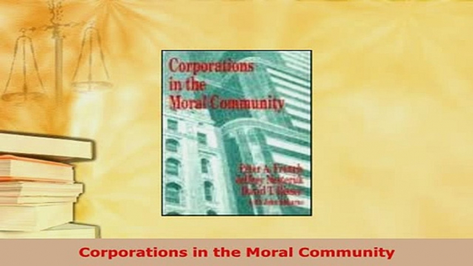 Download  Corporations in the Moral Community Read Full Ebook