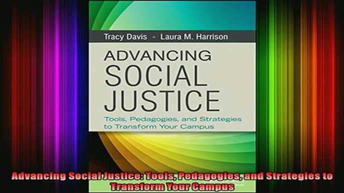 READ book  Advancing Social Justice Tools Pedagogies and Strategies to Transform Your Campus Full Free