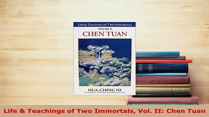 Download  Life  Teachings of Two Immortals Vol II Chen Tuan  Read Online