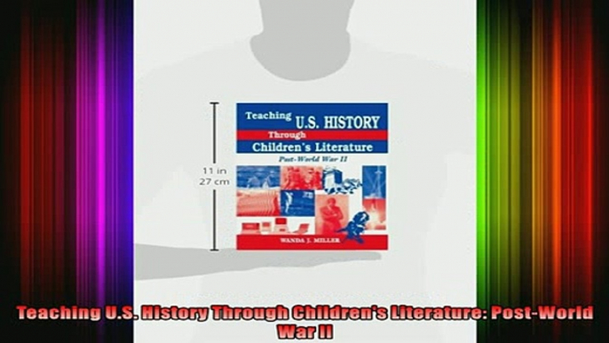 DOWNLOAD FREE Ebooks  Teaching US History Through Childrens Literature PostWorld War II Full Free