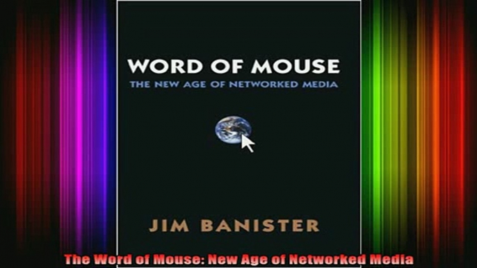 READ book  The Word of Mouse New Age of Networked Media Full Free