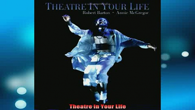 READ book  Theatre in Your Life Online Free