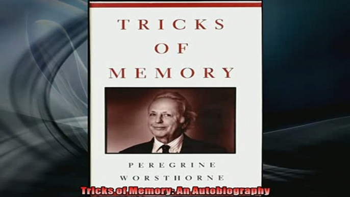 READ FREE Ebooks  Tricks of Memory An Autobiography Full Free