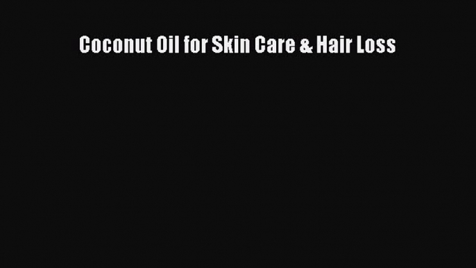 PDF Coconut Oil for Skin Care & Hair Loss Free Books