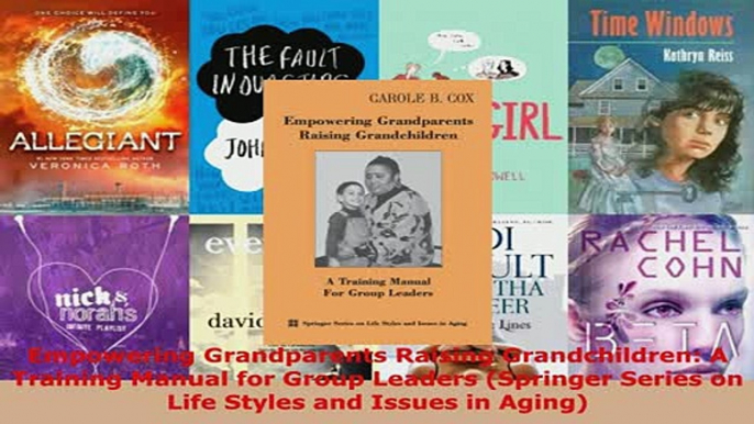 PDF  Empowering Grandparents Raising Grandchildren A Training Manual for Group Leaders Download Online