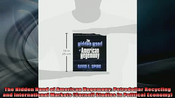 FREE EBOOK ONLINE  The Hidden Hand of American Hegemony Petrodollar Recycling and International Markets Full Free