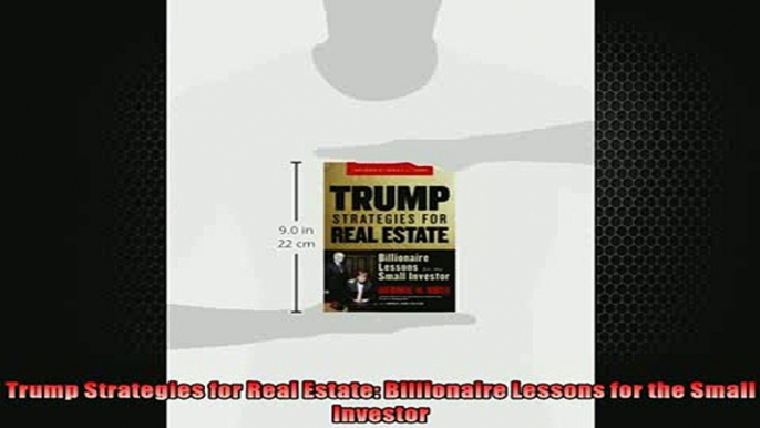 FREE DOWNLOAD  Trump Strategies for Real Estate Billionaire Lessons for the Small Investor  FREE BOOOK ONLINE