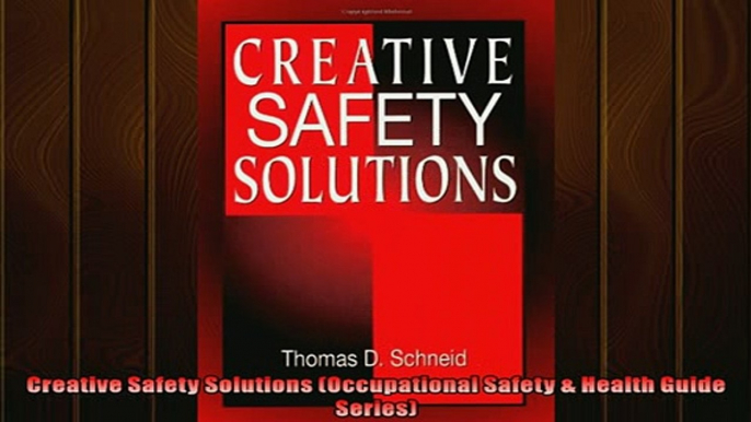 READ THE NEW BOOK   Creative Safety Solutions Occupational Safety  Health Guide Series  DOWNLOAD ONLINE