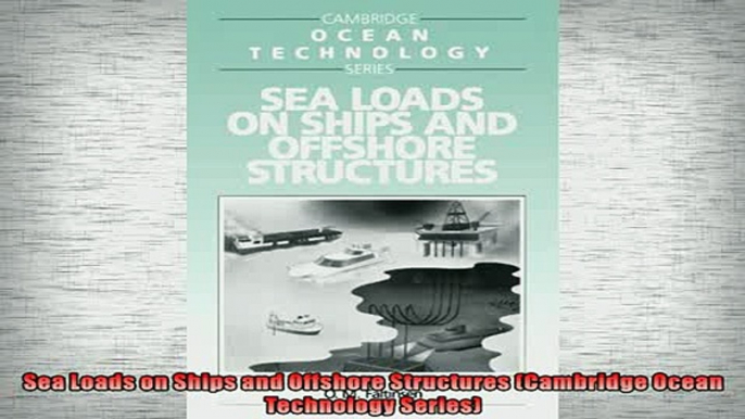 FREE PDF DOWNLOAD   Sea Loads on Ships and Offshore Structures Cambridge Ocean Technology Series  FREE BOOOK ONLINE