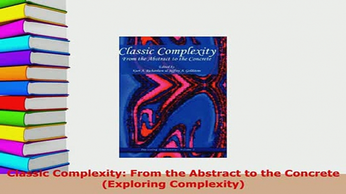 PDF  Classic Complexity From the Abstract to the Concrete Exploring Complexity PDF Book Free