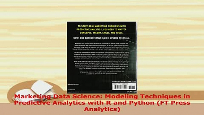 Download  Marketing Data Science Modeling Techniques in Predictive Analytics with R and Python FT Read Online