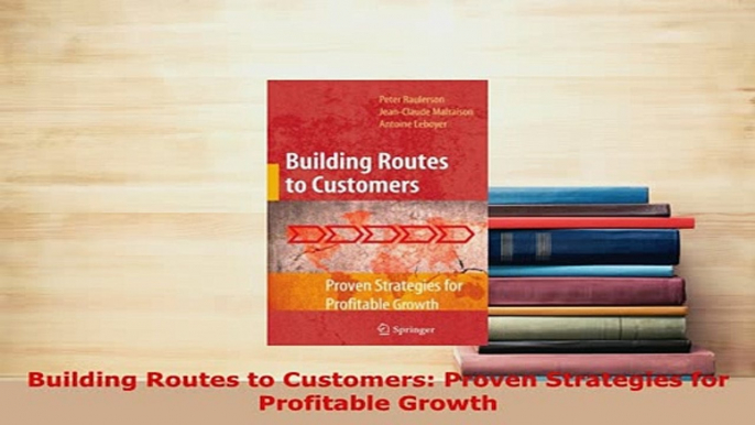 PDF  Building Routes to Customers Proven Strategies for Profitable Growth Free Books