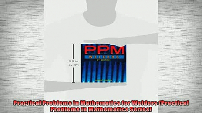 READ book  Practical Problems in Mathematics for Welders Practical Problems In Mathematics Series  FREE BOOOK ONLINE