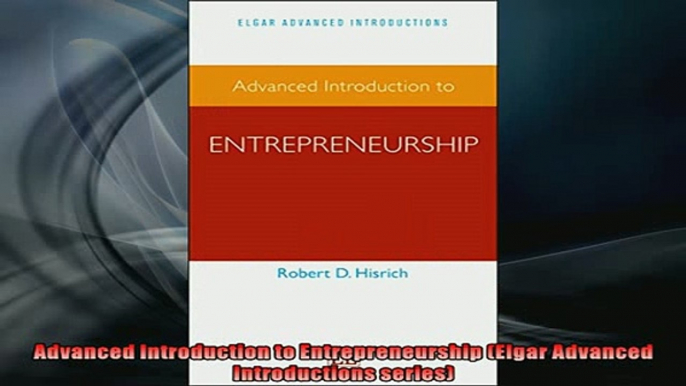 FREE PDF  Advanced Introduction to Entrepreneurship Elgar Advanced Introductions series  DOWNLOAD ONLINE