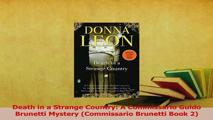 Read  Death in a Strange Country A Commissario Guido Brunetti Mystery Commissario Brunetti Ebook Free