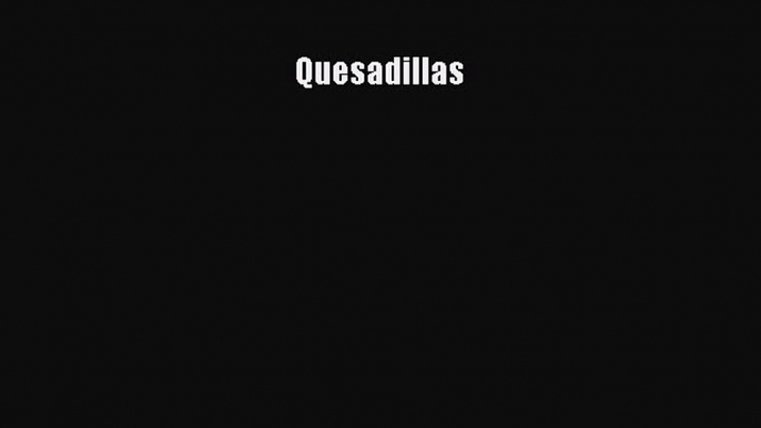 [Read Book] Quesadillas  EBook