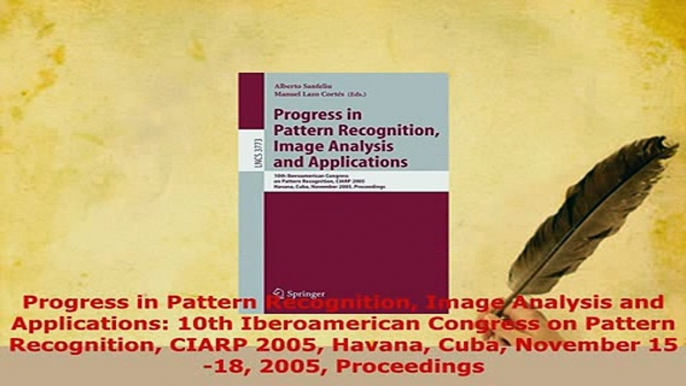 Download  Progress in Pattern Recognition Image Analysis and Applications 10th Iberoamerican  Read Online