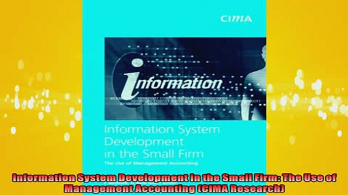 READ book  Information System Development in the Small Firm The Use of Management Accounting CIMA  FREE BOOOK ONLINE