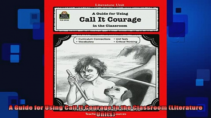 READ book  A Guide for Using Call It Courage in the Classroom Literature Units Full Free