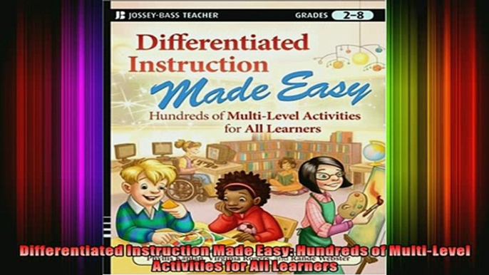 READ FREE FULL EBOOK DOWNLOAD  Differentiated Instruction Made Easy Hundreds of MultiLevel Activities for All Learners Full EBook