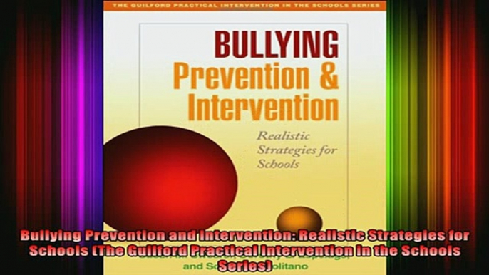 DOWNLOAD FREE Ebooks  Bullying Prevention and Intervention Realistic Strategies for Schools The Guilford Full EBook