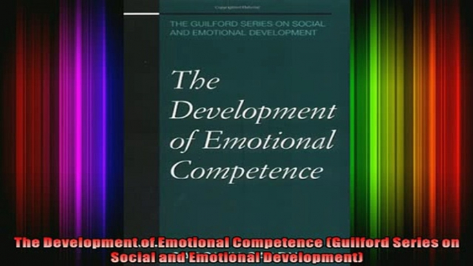 READ FREE FULL EBOOK DOWNLOAD  The Development of Emotional Competence Guilford Series on Social and Emotional Full Free