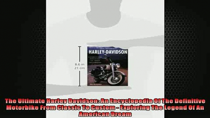 FAVORIT BOOK   The Ultimate Harley Davidson An Encyclopedia Of The Definitive Motorbike From Classic To  FREE BOOOK ONLINE