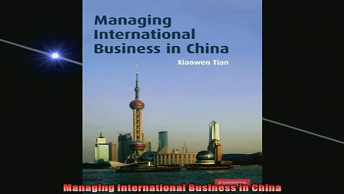 Downlaod Full PDF Free  Managing International Business in China Free Online