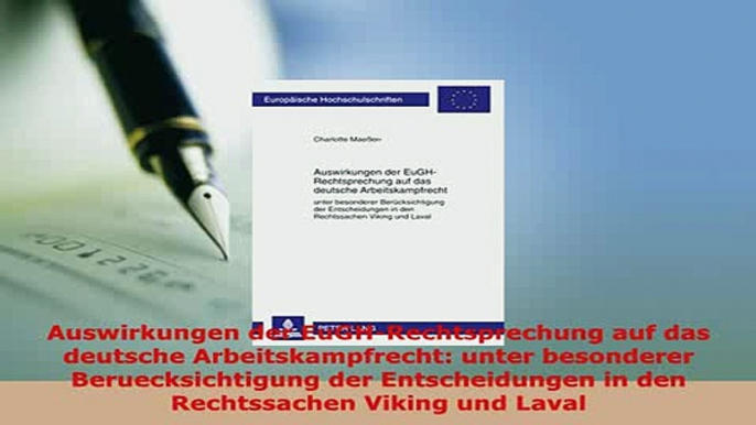 Download  Auswirkungen der EuGHRechtsprechung auf das deutsche Arbeitskampfrecht unter besonderer Free Books