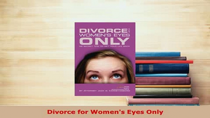 Download  Divorce for Womens Eyes Only  EBook