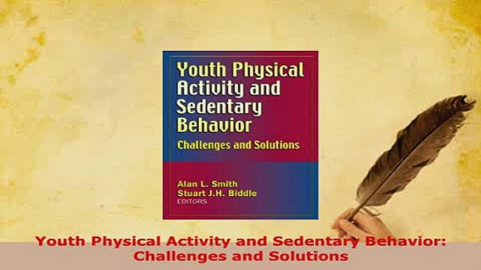 Download  Youth Physical Activity and Sedentary Behavior Challenges and Solutions Free Books