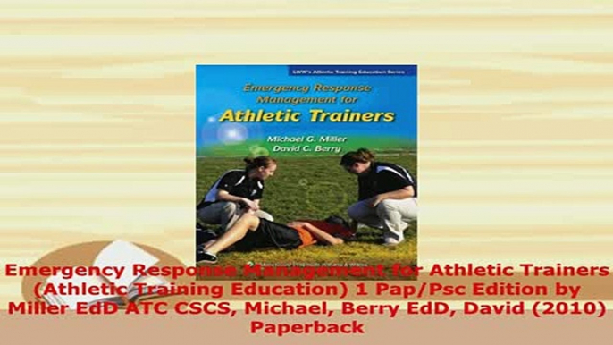 Download  Emergency Response Management for Athletic Trainers Athletic Training Education 1 Read Online