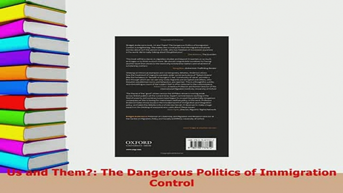 Download  Us and Them The Dangerous Politics of Immigration Control Free Books