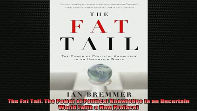 FREE EBOOK ONLINE  The Fat Tail The Power of Political Knowledge in an Uncertain World with a New Preface Full Free